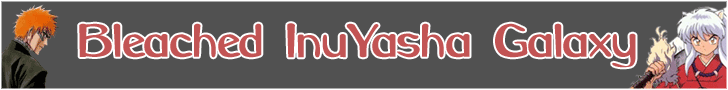 Banner for Bleached InuYasha Galaxy